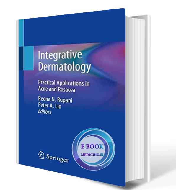 دانلود کتاب Integrative Dermatology: Practical Applications in Acne and Rosacea 1st ed. 2021(ORIGINAL PDF)